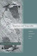 Üresség és időbeliség: A buddhizmus és a középkori japán költészet - Emptiness and Temporality: Buddhism and Medieval Japanese Poetics