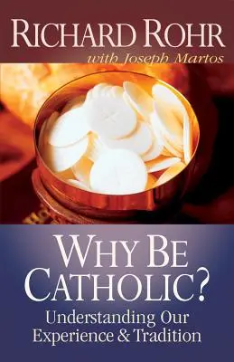 Miért legyek katolikus? - Why Be Catholic?