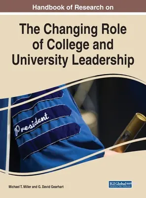 A főiskolai és egyetemi vezetés változó szerepének kutatási kézikönyve - Handbook of Research on the Changing Role of College and University Leadership