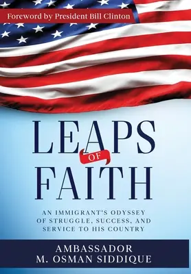 A hit ugrásai: Egy bevándorló Odüsszeiája a küzdelemről, a sikerről és a haza szolgálatáról - Leaps of Faith: An Immigrant's Odyssey of Struggle, Success, and Service to his Country