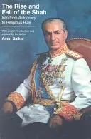 A sah felemelkedése és bukása: Irán az önkényuralomtól a vallási uralomig - The Rise and Fall of the Shah: Iran from Autocracy to Religious Rule