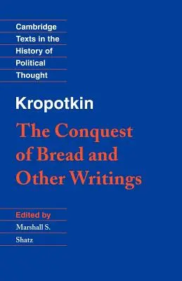 Kropotkin: „A kenyér meghódítása” és más írások - Kropotkin: 'The Conquest of Bread' and Other Writings