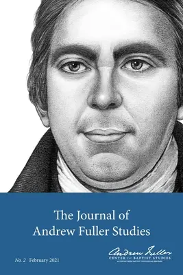 Az Andrew Fuller Tanulmányok folyóirat 2 (2021. február) - The Journal of Andrew Fuller Studies 2 (February 2021)