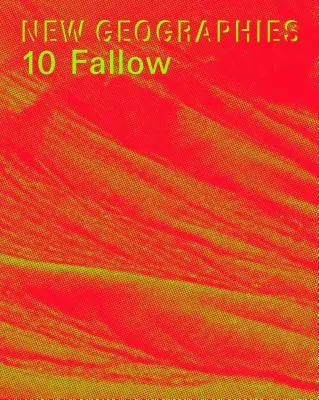 Új földrajzok 10. szám: Fallow - New Geographies 10: Fallow