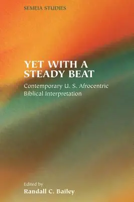 Mégis egyenletes ütemben: Afrocentrikus bibliaértelmezés a mai USA-ban - Yet with a Steady Beat: Contemporary U.S. Afrocentric Biblical Interpretation