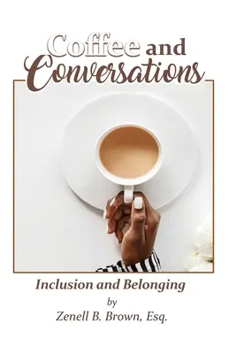 Kávé és beszélgetések: Befogadás és hovatartozás - Coffee and Conversations: Inclusion and Belonging