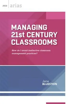 Managing 21st Century Classrooms: How Do I Do I Avoid Ineffective Classroom Management Practices? - Managing 21st Century Classrooms: How Do I Avoid Ineffective Classroom Management Practices?