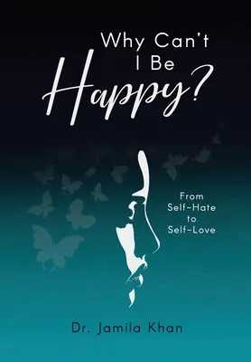 Miért nem tudok boldog lenni - az öngyűlölettől az önszeretetig - Why Can't I Be Happy-From Self-Hate to Self-Love