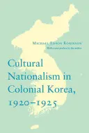 Kulturális nacionalizmus a gyarmati Koreában, 1920-1925 - Cultural Nationalism in Colonial Korea, 1920-1925