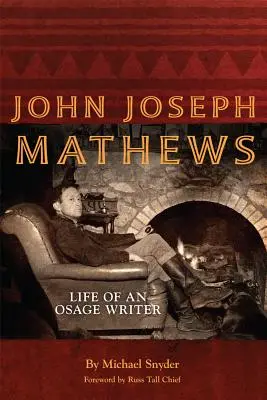 John Joseph Mathews, 69: Egy osage író élete - John Joseph Mathews, 69: Life of an Osage Writer