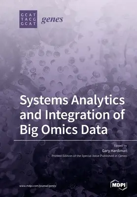 Rendszeranalitika és a nagy omikai adatok integrációja - Systems Analytics and Integration of Big Omics Data