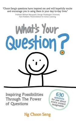 Mi a kérdésed? Inspiráló lehetőségek a kérdések erejével - What's Your Question?: Inspiring Possibilities Through The Power of Questions