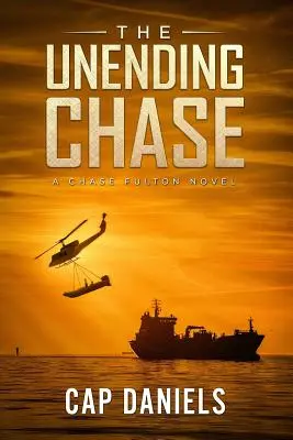 A véget nem érő hajsza: Egy Chase Fulton-regény - The Unending Chase: A Chase Fulton Novel