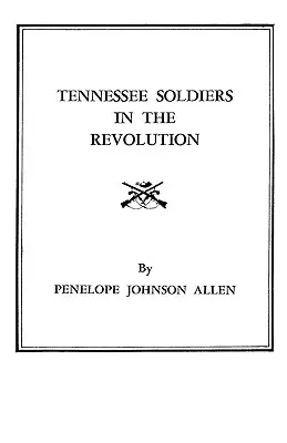 Tennessee katonái a forradalomban - Tennessee Soldiers in the Revolution