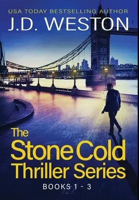 The Stone Cold Thriller Series Könyvek 1-3: Brit akcióthrillerek gyűjteménye - The Stone Cold Thriller Series Books 1 - 3: A Collection of British Action Thrillers