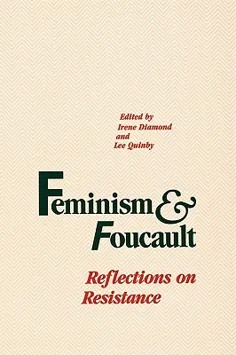 Feminizmus és Foucault: Reflexiók az ellenállásról - Feminism and Foucault: Reflections on Resistance