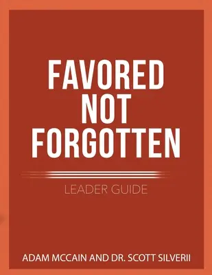 Kedvelt, nem elfelejtett vezetői útmutató - Favored Not Forgotten Leader Guide