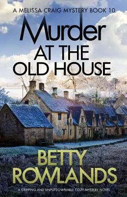 Gyilkosság az öreg házban: Egy lebilincselő és letehetetlen hangulatos krimi - Murder at the Old House: A gripping and unputdownable cozy mystery novel