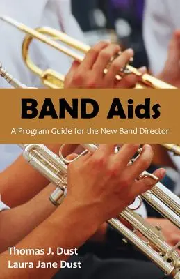 Az AIDS zenekar: Programajánló az új zenekarvezető számára - Band AIDS: A Program Guide for the New Band Director