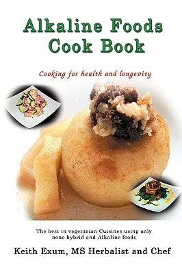 Lúgos ételek szakácskönyve - Alkaline Foods Cookbook