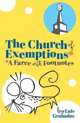 A mentességek egyháza: Lábjegyzetekkel - The Church of Exemptions: A Farce with Footnotes