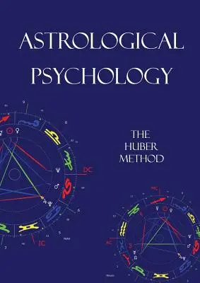 Asztrológiai pszichológia: Huber-módszer - Astrological Psychology: The Huber Method