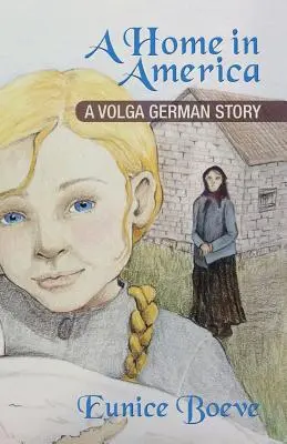 Egy otthon Amerikában: Egy volgai német történet - A Home in America: A Volga German Story