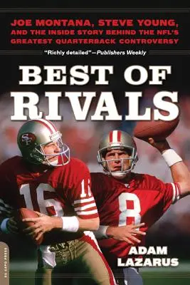 A riválisok legjobbjai: Joe Montana, Steve Young és az NFL legnagyobb irányítói vitájának belső története - Best of Rivals: Joe Montana, Steve Young, and the Inside Story Behind the Nfl's Greatest Quarterback Controversy