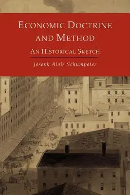 Gazdasági doktrína és módszer: Történelmi vázlat - Economic Doctrine and Method: An Historical Sketch