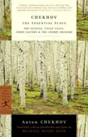 Csehov: Az alapvető darabok: Ványa bácsi, Három nővér és a Cseresznyéskert. - Chekhov: The Essential Plays: The Seagull, Uncle Vanya, Three Sisters & the Cherry Orchard