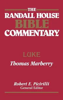 A Randall House Biblia-kommentár: Luke - The Randall House Bible Commentary: Luke