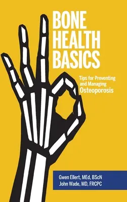 Csontegészségügy alapjai: Tippek a csontritkulás megelőzéséhez és kezeléséhez - Bone Health Basics: Tips for Preventing and Managing Osteoporosis