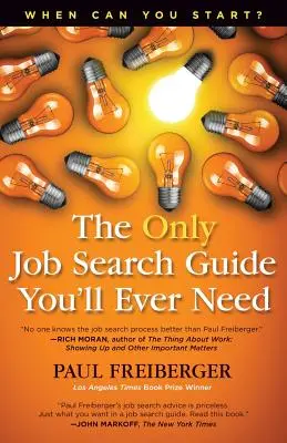 Mikor kezdheted? az egyetlen álláskeresési útmutató, amire valaha is szükséged lesz - When Can You Start? the Only Job Search Guide You'll Ever Need