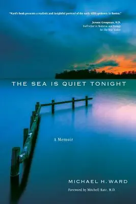 A tenger ma este csendes: A Memoir - The Sea Is Quiet Tonight: A Memoir