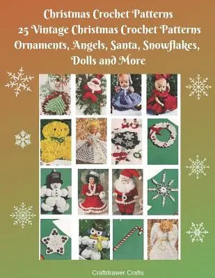 Karácsonyi horgolt minták 25 Vintage karácsonyi horgolt minták díszek, angyalok, Mikulás, hópelyhek, babák és több - Christmas Crochet Patterns 25 Vintage Christmas Crochet Patterns Ornaments, Angels, Santa, Snowflakes, Dolls and More