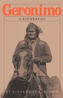 Geronimo: Egy életrajz - Geronimo: A Biography