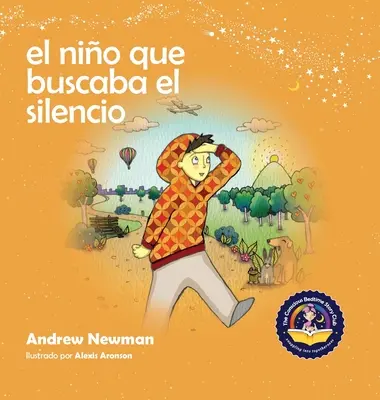 El nio que buscaba el silencio: Ayudando a los nios a encontrar el silencio en su interior