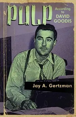 Pulp David Goodis szerint - Pulp According to David Goodis