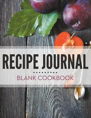 Receptnapló - üres szakácskönyv - Recipe Journal - Blank Cookbook