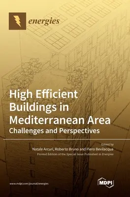 Nagy hatékonyságú épületek a mediterrán térségben: Kihívások és perspektívák - High Efficient Buildings in Mediterranean Area: Challenges and Perspectives