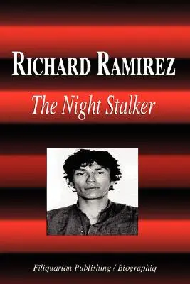 Richard Ramirez - Az éjszakai zaklató (életrajz) - Richard Ramirez - The Night Stalker (Biography)