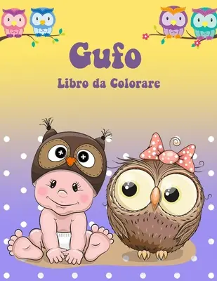 Libro da Colorare Gufo: Libro di attivit per bambini