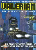 Valerian 1. kötet: Az új jövő-trilógia - Valerian Volume 1: The New Future Trilogy