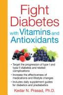 Küzdelem a cukorbetegség ellen vitaminokkal és antioxidánsokkal - Fight Diabetes with Vitamins and Antioxidants