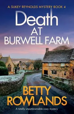 Halál a Burwell Farmon: Egy teljesen letehetetlen hangulatos krimi - Death at Burwell Farm: A totally unputdownable cozy mystery