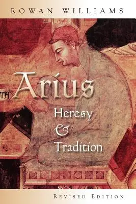 Arius: eretnekség és hagyomány - Arius: Heresy and Tradition