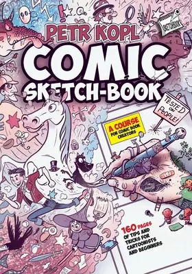 Comic Sketch Book - Tanfolyam képregénykészítőknek: Tippek és trükkök rajzolóknak és kezdőknek - Comic Sketch Book - A Course For Comic Book Creators: Tips and Tricks For Cartoonists And Beginners