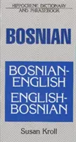 Bosnyák-angol/angol-bosnyák szótár és kifejezésgyűjtemény - Bosnian-English/English-Bosnian Dictionary and Phrasebook