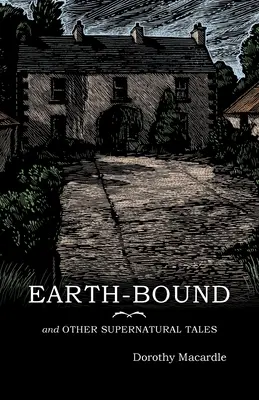 Földhözragadtak: és más természetfeletti történetek - Earth-Bound: and Other Supernatural Tales