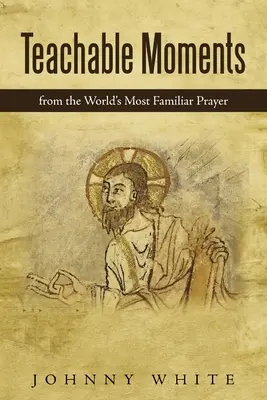 Tanulságos pillanatok: A világ leghíresebb imájából - Teachable Moments: From the World's Most Familiar Prayer